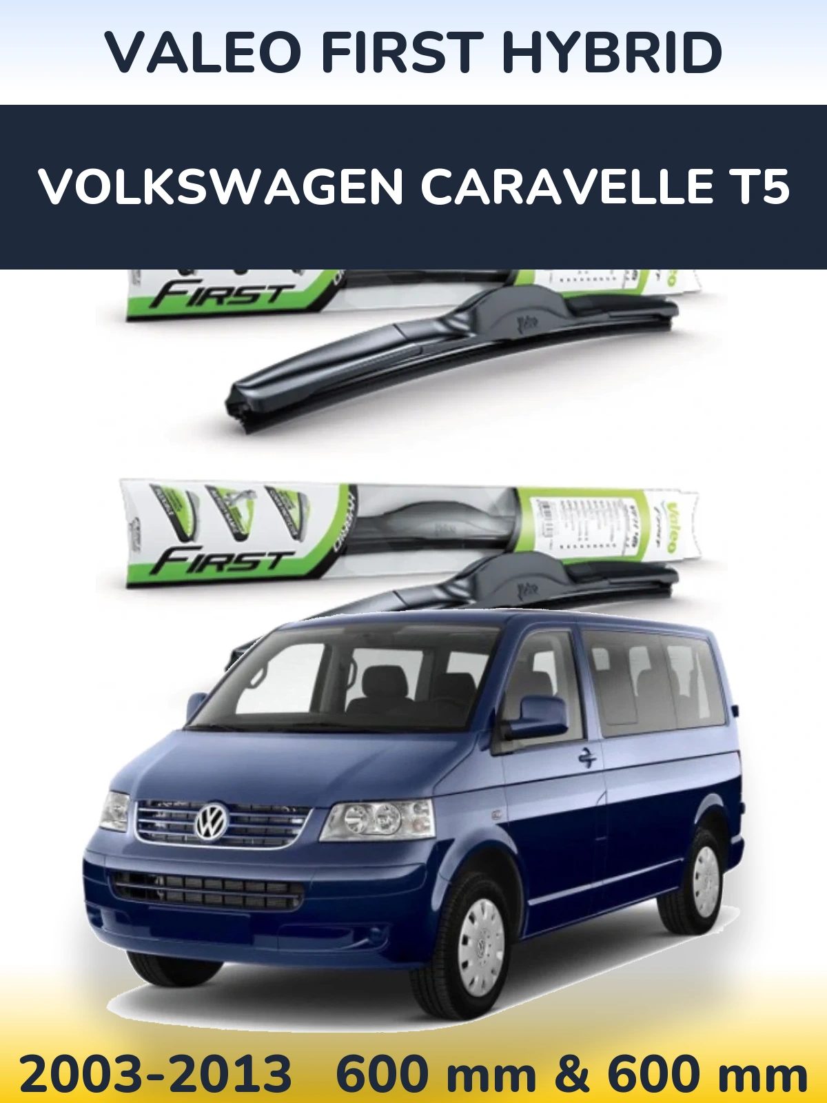 Комплект передних дворников Valeo First Hybrid 600 & 600 мм для Volkswagen Caravelle T5 2003-2013