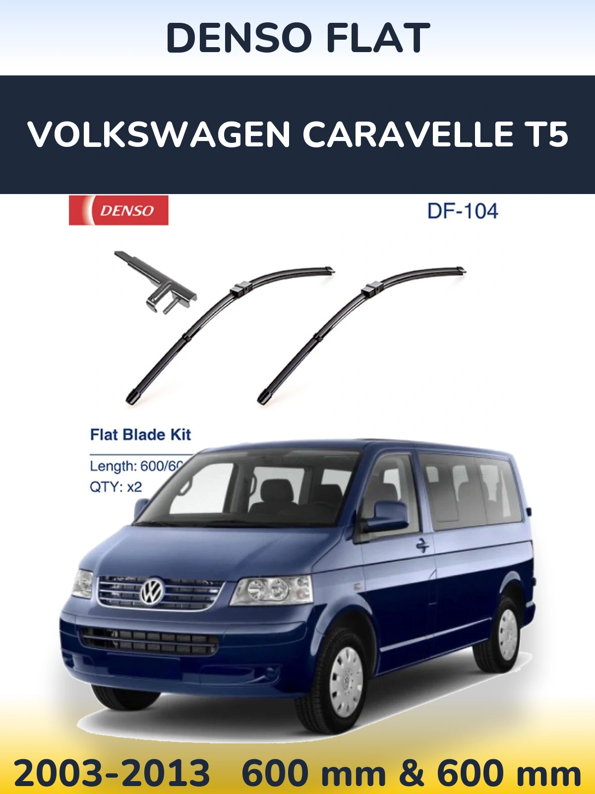 Front wiper blade set Denso Flat 600 & 600 mm for Volkswagen Caravelle T5 2003-2013