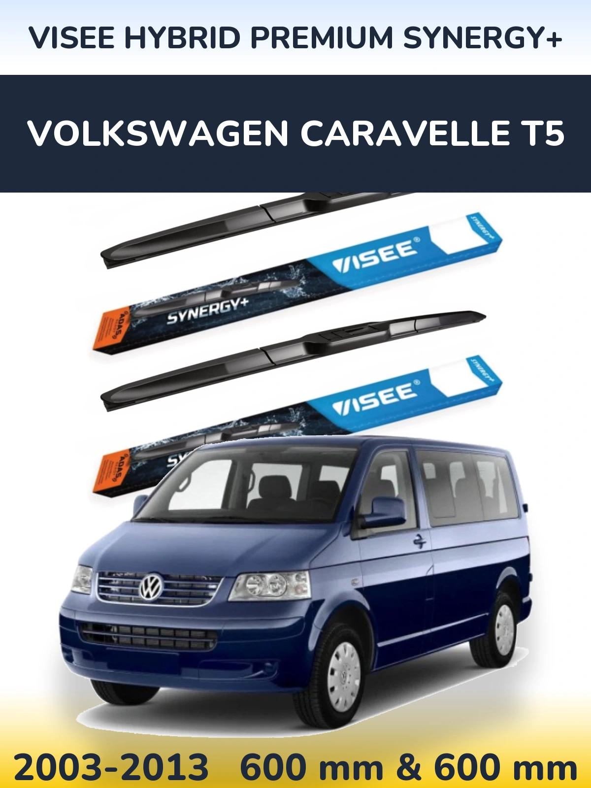 Komplet przednich wycieraczek VISEE HYBRID PREMIUM SYNERGY+ 600 & 600 mm do Volkswagen Caravelle T5 2003-2013