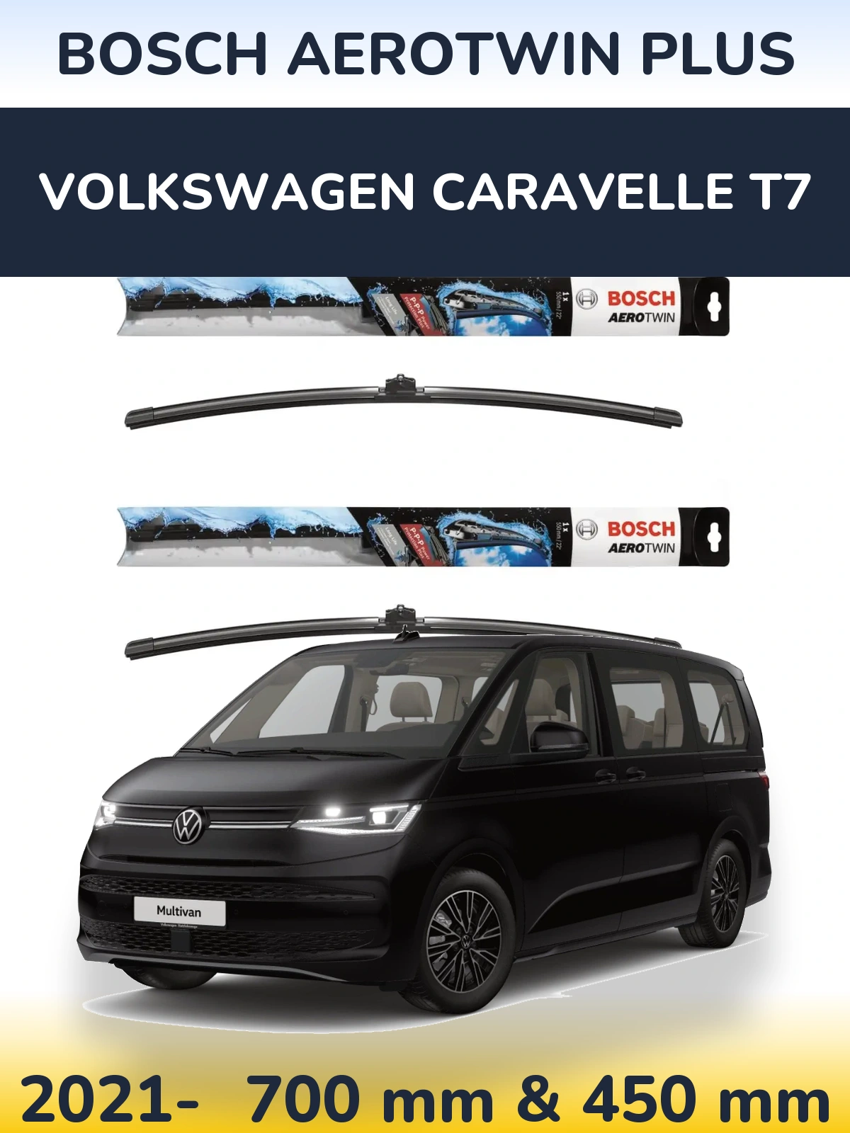 Front wiper blade set BOSCH AeroTwin Plus 700 & 450 mm for Volkswagen Caravelle T7 2021-2026