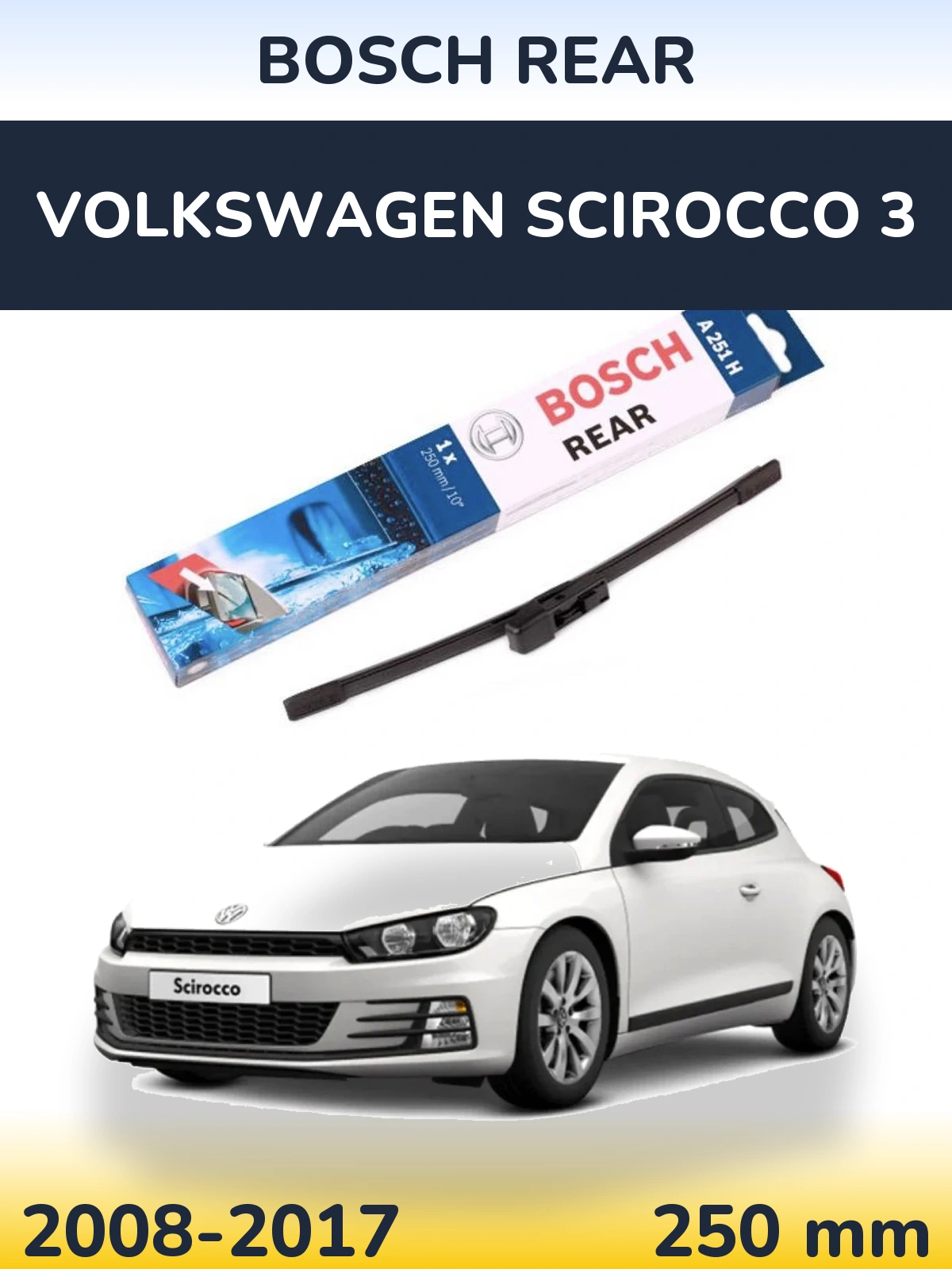 Tylna wycieraczka BOSCH Rear 250 mm do Volkswagen Scirocco 3 2008-2017