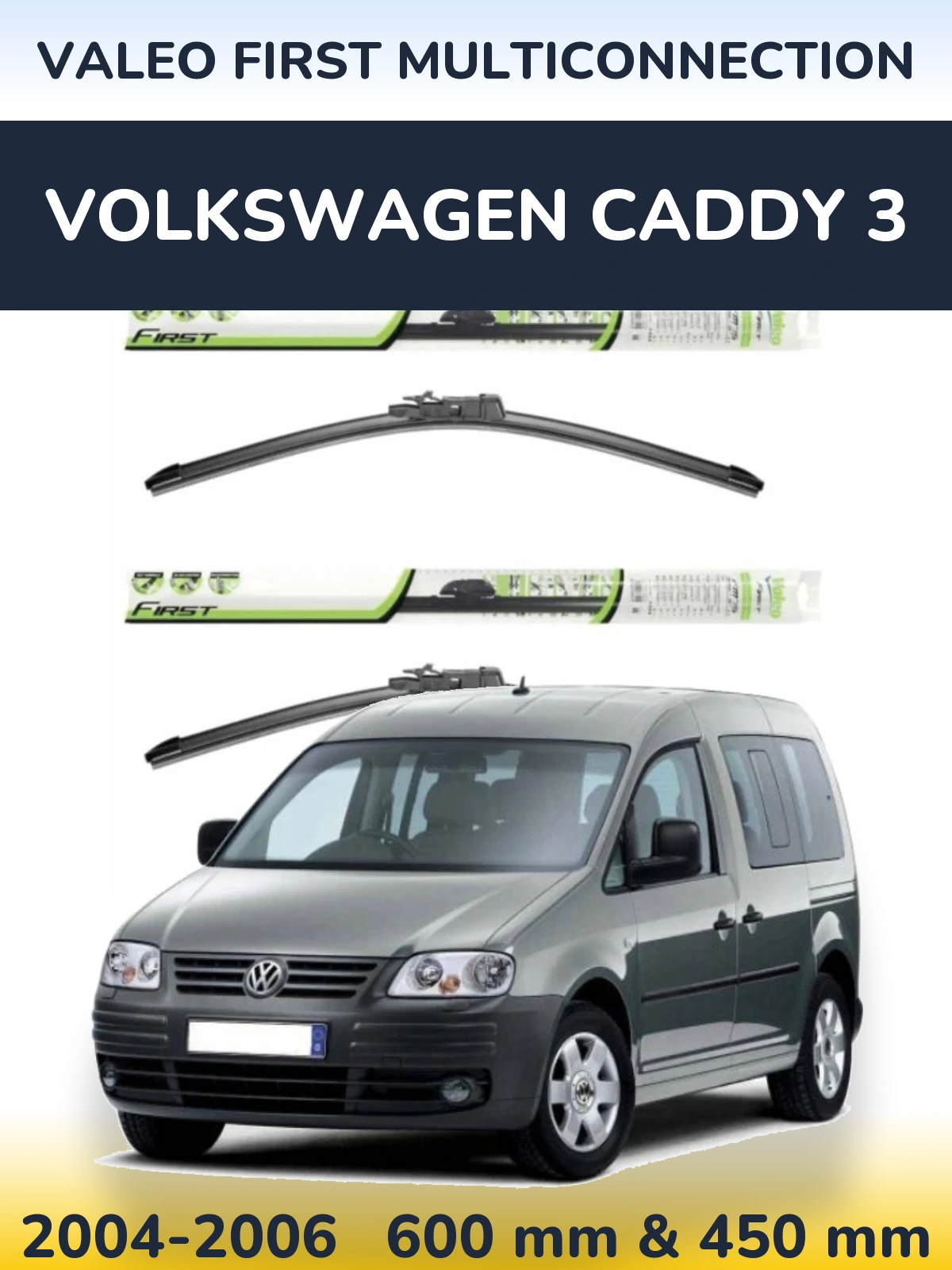 Komplet przednich wycieraczek Valeo First MultiConnection 600 & 450 mm do Volkswagen Caddy 3 2004-2006