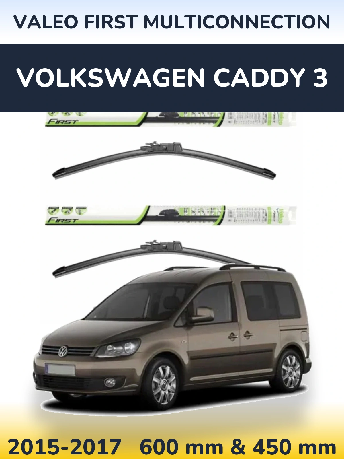 Front wiper blade set Valeo First MultiConnection 600 & 450 mm for Volkswagen Caddy 3 2015-2017