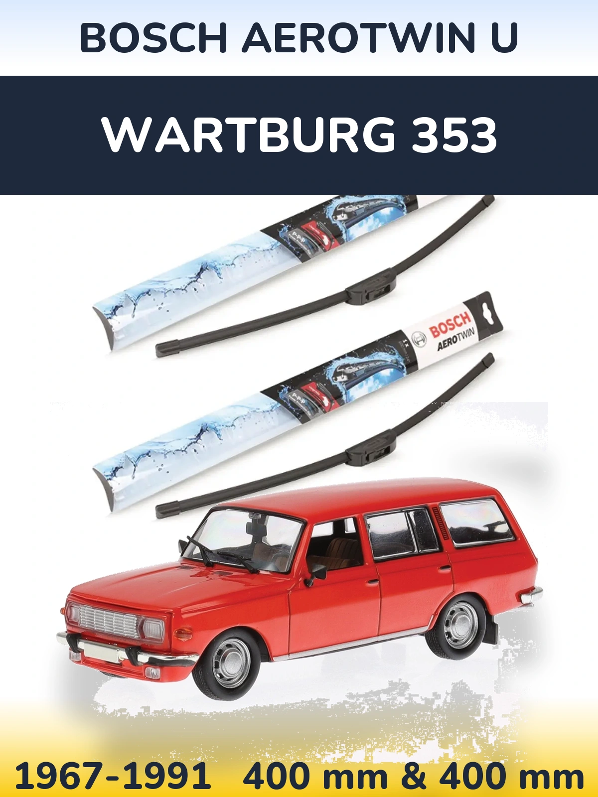 Комплект передних дворников BOSCH AeroTwin U 400 & 400 мм для Wartburg 353 1967-1991