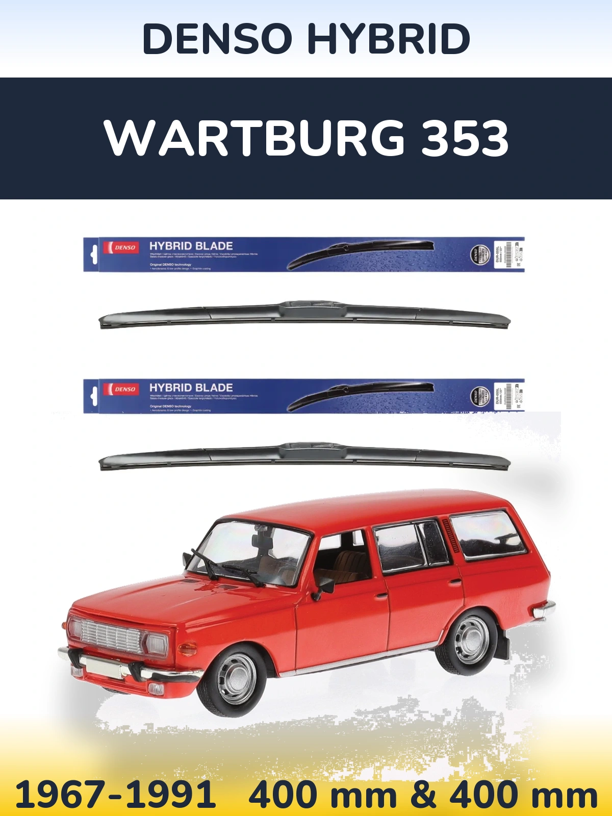 Комплект передних дворников Denso Hybrid 400 & 400 мм для Wartburg 353 1967-1991