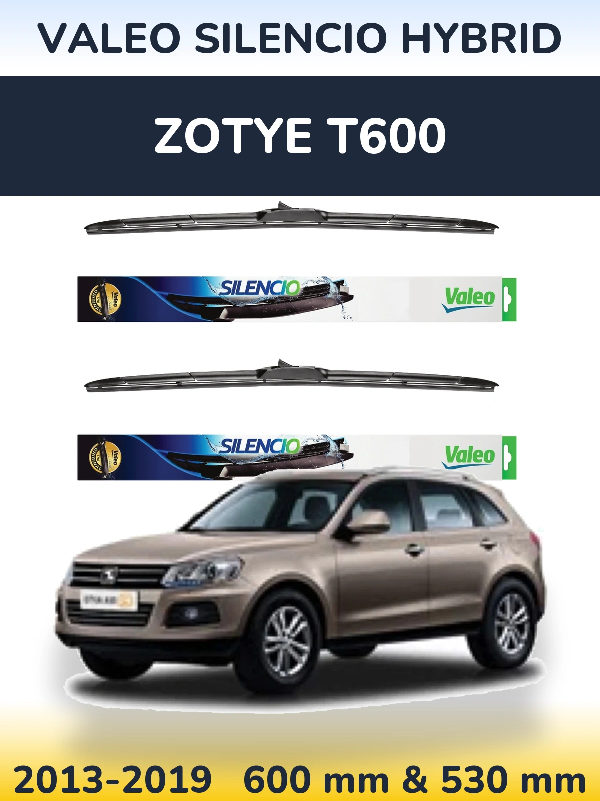 Комплект передніх щіток Valeo Silencio Hybrid 600 & 530 мм для Zotye T600 2013-2019