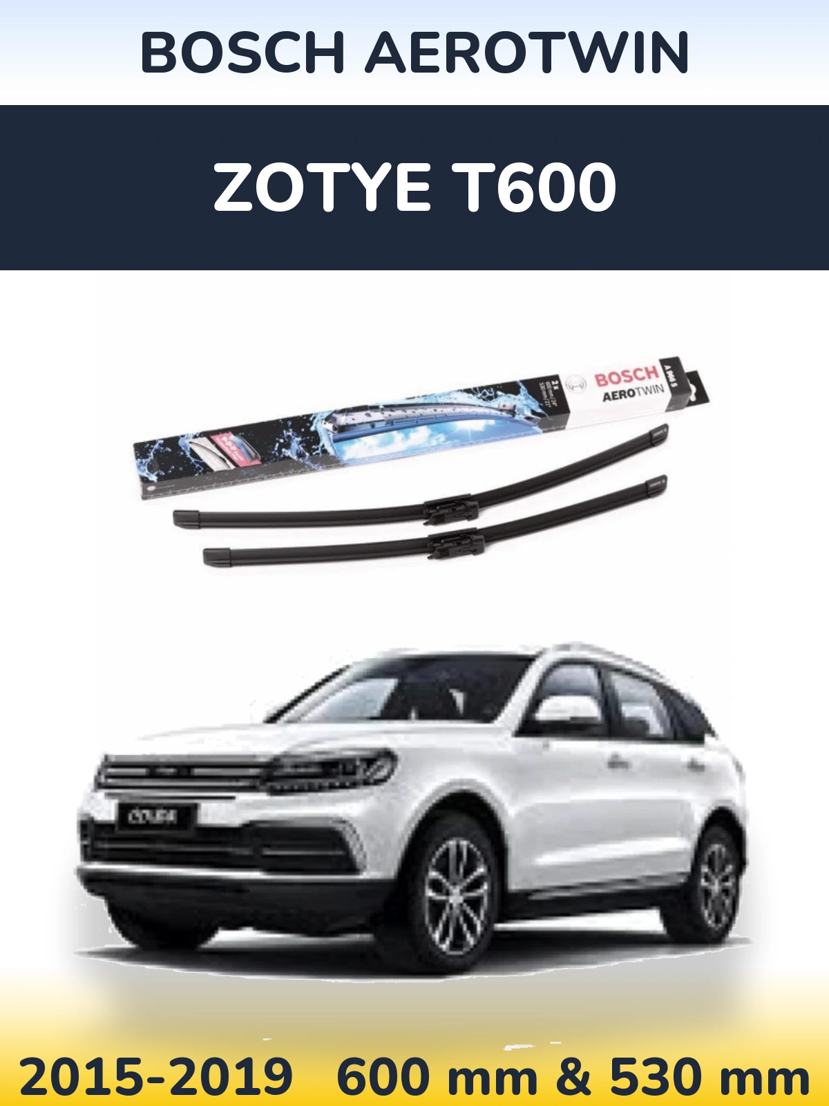 Komplet przednich wycieraczek BOSCH AeroTwin 600 & 530 mm do Zotye T600 2015-2019