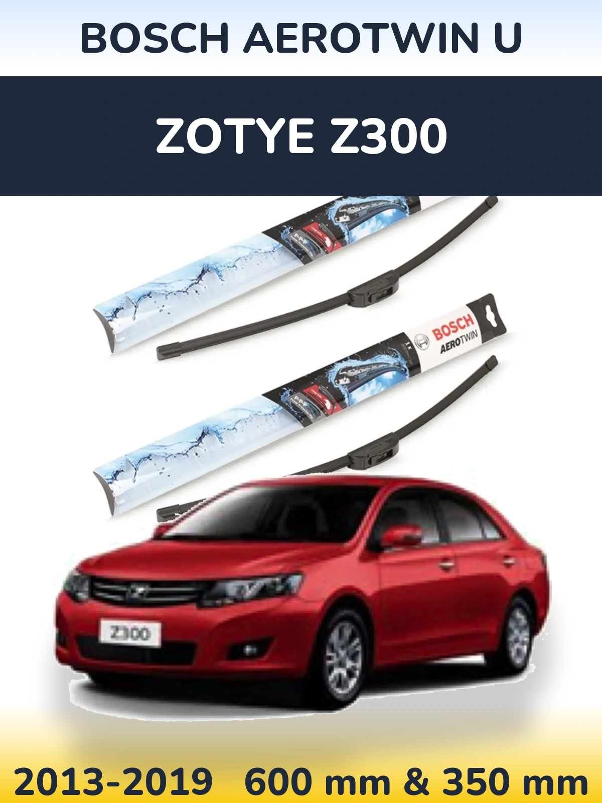 Комплект передніх щіток BOSCH AeroTwin U 600 & 350 мм для Zotye Z300 2013-2019