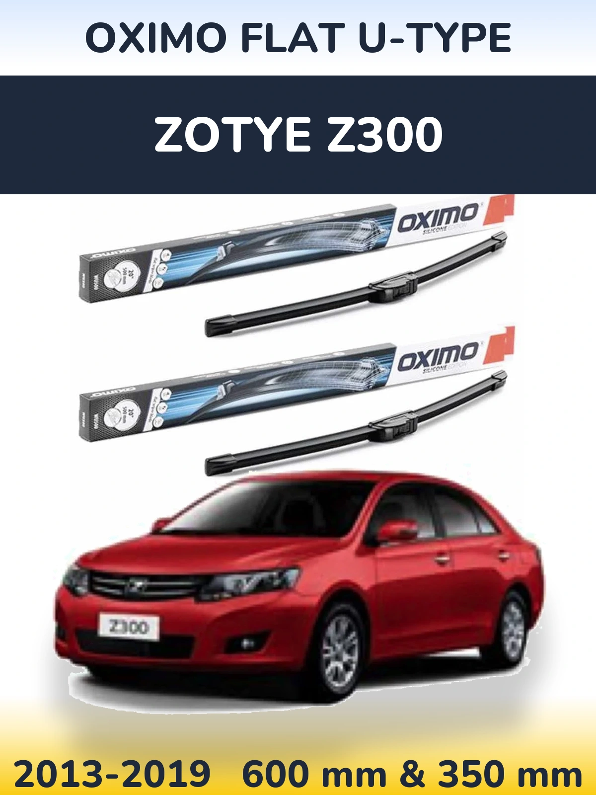 Комплект передніх щіток Oximo Flat U-type 600 & 350 мм для Zotye Z300 2013-2019