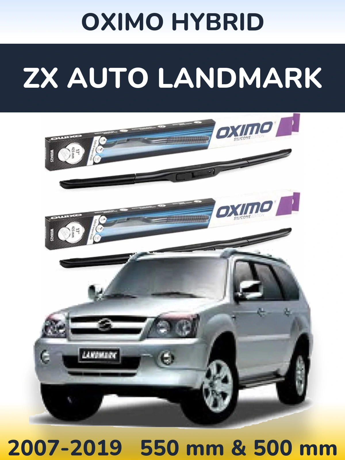 Front wiper blade set Oximo Hybrid 550 & 500 mm for ZX Auto Landmark 2007-2019